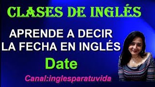 Cómo decir las Fechas en Inglés Inglés para principiantes Clases de inglés [upl. by Raff]