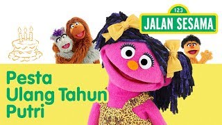 Jalan Sesama Pesta Ulang Tahun Putri [upl. by Geoffrey107]