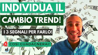 🔴 TRADING quando CAMBIA il TREND 3 Segnali🔥 [upl. by Oirotciv]