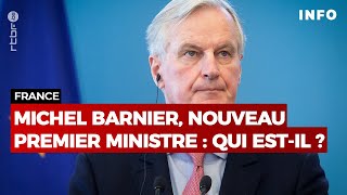 France  Michel Barnier nouveau Premier ministre  qui estil  RTBF Info [upl. by Eenafit]