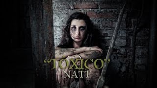 Natt  Tóxico Video Oficial [upl. by Zacherie]