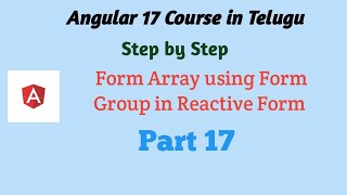 Building FormArray Using FormGroup in Angular Reactive Form  A Complete Angular 17 Course in Telugu [upl. by Bohun387]