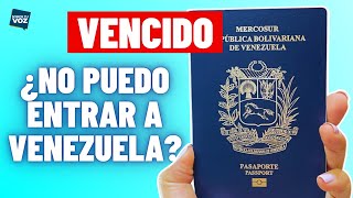 Pasaporte vencido ¿no puedo ingresar a Venezuela [upl. by Nostrebor]