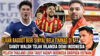 ELKAN BAGGOTT BELA TIMNAS DI PIALA AFF 😍 Sandy Walsh Utamakan Indonesia‼️Thailand Waspadai Indonesia [upl. by Lonne]