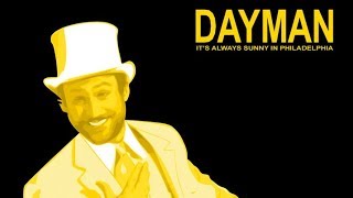 Dayman  Its Always Sunny In Philadelphia 10 Hours [upl. by Ilujna209]