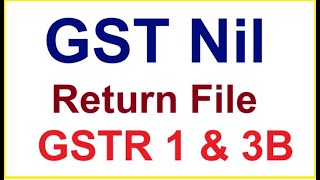 how to file gst return nil  Nil GST Return Filing  Nil GSTR 1 Filing  Nil GSTR  3B Filing [upl. by Ailisec]