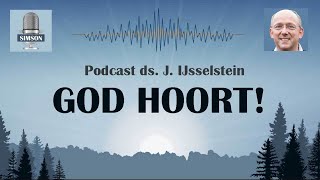 God hoort  EvenStil  podcast ds J IJsselstein [upl. by Eidlog]