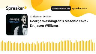 George Washingtons Masonic Cave  Dr Jason Williams [upl. by Dupre772]