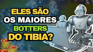 SERIAM ESSAS PESSOAS OS MAIORES BOTTERS DO TIBIA [upl. by Girhiny]