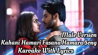 Kahani Hamari Fasana Hamara song Karaoke with Lyrics Male Version [upl. by Mosi34]