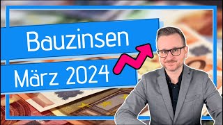 Bauzinsen März 2024  Marktanalyse und Prognose [upl. by Yehudit287]