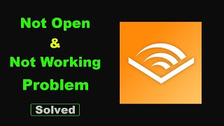 Fix Audible App Not Working  Loading  Not Open Problem Solutions in Android Phone [upl. by Yreffeg]