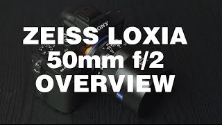 Overview of the Zeiss Loxia 50mm f2 Lens on the Sony A7II [upl. by Lleret]