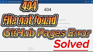 How to Fix Error 404 File not Found GitHub Pages [upl. by Eyla]