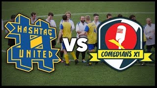 HASHTAG UNITED VS COMEDIANS XI [upl. by Gargan]