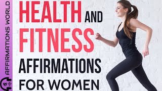 Fitness affirmations  Women improve your health and fitness with powerful health affirmations [upl. by Zipnick]