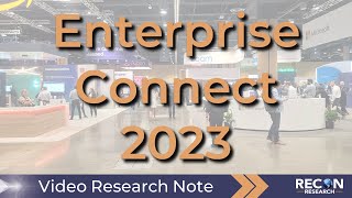 Enterprise Connect 2023  Highlights and Insight [upl. by Scharff]