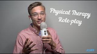 ASMR Physical Therapy Roleplay [upl. by Eecyac]