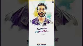 Dhanush Love Dialogue  Love Failure Dialogue Lyrics  FullScreen  WhatsappStatus  DJENISH [upl. by Ssor830]