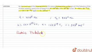 By how which would the stopping potential for a given photosensitive [upl. by Awra]