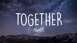 Together  NeYo Lyrics [upl. by Arekahs]