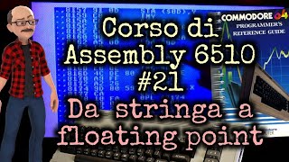 Corso di Assembly 21  Da stringa a floating point  Commodore 64 [upl. by Charlean]