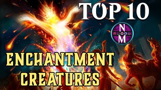 MTG Top 10 Enchantment Creatures  Magic the Gathering  Episode 444 [upl. by Hachman283]