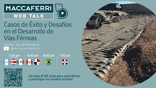 Maccaferri Web Talk  Casos de Éxito y Desafíos en el Desarrollo de Vías Férreas [upl. by Emalee588]