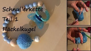 Schnullerkette selber machen  Teil 1 Häckelkugel  Reborn Baby [upl. by Yong]