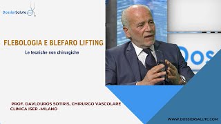 Flebologia e Blefaro Lifting  Prof Davlouros Sotiris chirurgo vascolare Clinica Iser Milano [upl. by Tsan]