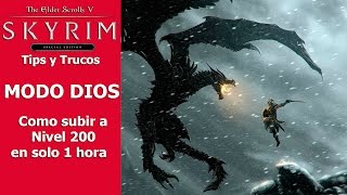 Skyrim Special Edition  Tips y Trucos  MODO DIOS Como subir a Nivel 200 en solo una hora [upl. by Lind]