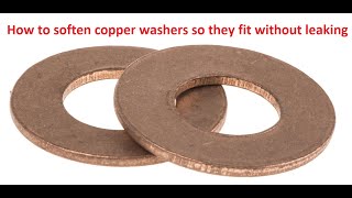 How to soften a copper washer so it seals properly  do this for new and used copper washers [upl. by Latvina]