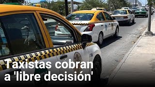 Taxistas cobran a libre decisión en Monterrey [upl. by Ymmor]