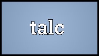 Talc Meaning [upl. by Calle]