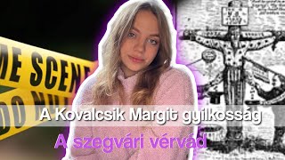 A Kovalcsik Margit gyilkosság A szegvári vérvád [upl. by Orips424]