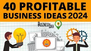 Top 40 Profitable Business Ideas to Start Your Own Business in 2024 [upl. by Llednek308]