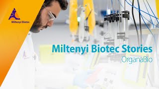 Miltenyi Biotec Stories OrganaBio [upl. by Dinerman]