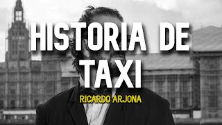 Ricardo Arjona  Historia De Taxi LetraLyrics [upl. by Sharron]