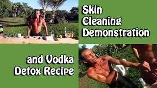 Skin Cleaning Demonstration and Vodka Detox Recipe  Dr Robert Cassar [upl. by Wren]