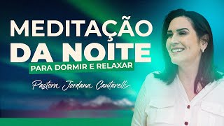 Oração da Noite do dia 179  Para Dormir e Relaxar  Pastora Jordana Cantarelli [upl. by Freda]