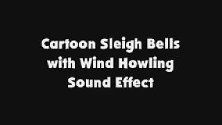 Cartoon Sleigh Bells with Wind Howling SFX [upl. by Nnovahs]