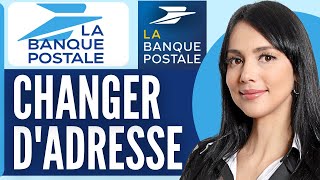 Comment Changer Mon Adresse Sur La Banque Postale 2024 [upl. by Ruthy944]