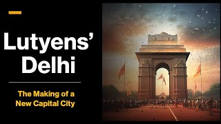 Lutyens Delhi  the making of a new capital [upl. by Jermaine]