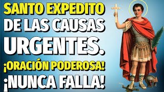 Santo Expedito de las Causas Urgentes ¡Oración poderosa ¡Nunca falla [upl. by Waiter513]