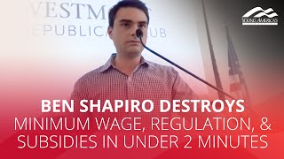 Ben Shapiro DESTROYS minimum wage regulation amp subsidies in under 2 minutes [upl. by Dahcir]