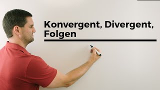 Konvergent Divergent Folgen  Mathe by Daniel Jung [upl. by Genvieve]