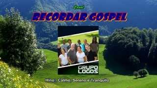 Calmo sereno e tranquilo  Grupo LOGOS [upl. by Hermia402]