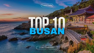 Top 10 Things to do in Busan South Korea in 2024  5 Day Itinerary [upl. by Latsirk]