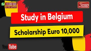 Study in Belgium  10000 Euro Scholarship Programs and High Visa Success Rate  Crown Immigration [upl. by Urbana]