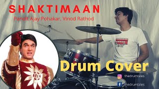 Shaktimaan Title Song  Pandit Ajay Pohakar  Vinod Rathod  Drum Cover  The Drum Tales [upl. by Tiphany]